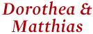 Dorothea & Matthias